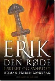 Erik den Røde. 1 : Skibet og sværdet