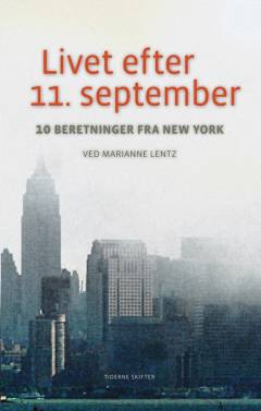 Livet efter 11. september : 10 beretninger fra New York