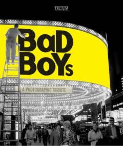 Bad boys : a photographic tribute