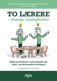 To lærere - mange muligheder : udnyt potentialet i samarbejdet om læse- og skriveundervisningen