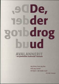 De, der drog ud - Avalannerit : om grønlandske studerende i Danmark