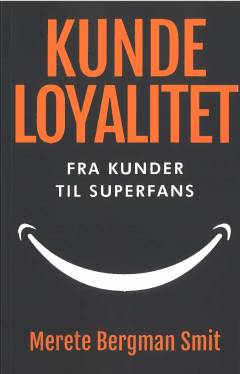 Kundeloyalitet : fra kunder til superfans