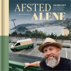 Afsted alene : solorejsen og fornøjelsen ved at opleve i eget selskab