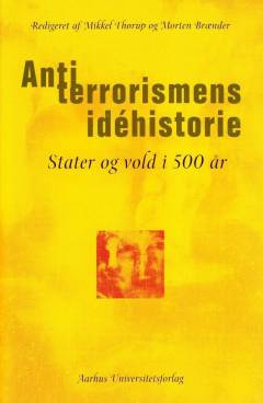 Antiterrorismens idéhistorie : stater og vold i 500 år