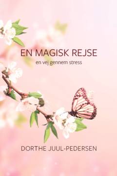 En magisk rejse : en vej gennem stress