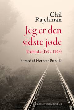 Jeg er den sidste jøde : Treblinka 1942-1943