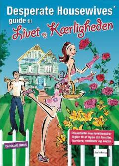 Desperate housewives' guide til livet og kærligheden