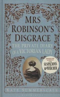 Mrs. Robinson's disgrace : the private diary of a victorian lady