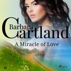 A Miracle of Love (Barbara Cartland s Pink Collection 88)