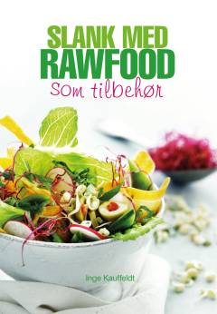 Slank med rawfood som tilbehør