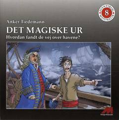 Det magiske ur : hvordan fandt de vej over havene?