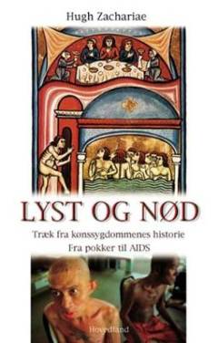 Lyst og nød : træk fra kønssygdommenes historie : fra pokker til AIDS