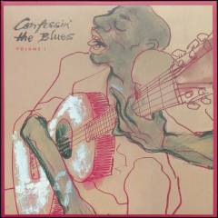 Confessin' the blues, volume I
