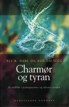 Charmør og tyran : et indblik i psykopaternes og ofrenes verden