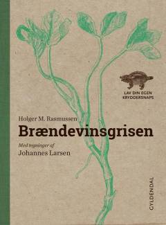 Brændevinsgrisen : lav din egen kryddersnaps