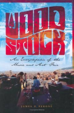 Woodstock : an encyclopedia of the music and art fair