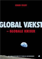 Global vækst - globale kriser : den globale udviklings historie : en global rejse mod nye vilkår og udfordringer
