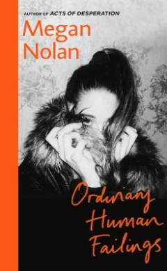 Ordinary human failings : a novel