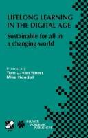 Lifelong learning in the digital age : sustainable for all in a changing world : IFIP Technical Committee 3 (Education), Lifelong Learning Working Track in the IFIP conference, E-training practices for professional organisations, Pori, Finland, 7-11 July 2003