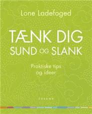 Tænk dig sund og slank : praktiske tips og ideer