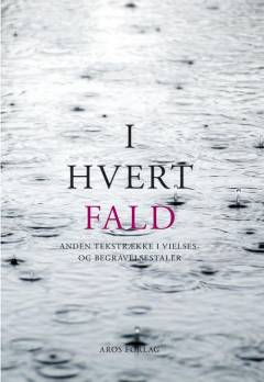 I hvert fald. Bind 2 : Anden tekstrække i vielses- og begravelsestaler