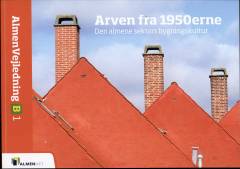 Arven fra 1950erne : den almene sektors bygningskultur