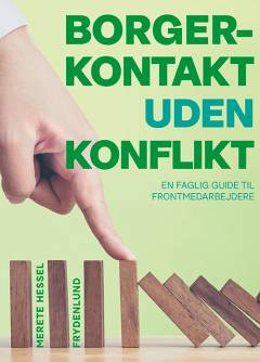 Borgerkontakt uden konflikt : en faglig guide til frontmedarbejdere