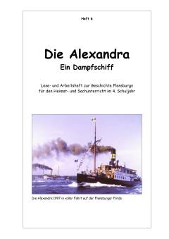 Die Alexandra : ein Dampfschiff : Lese- und Arbeitsheft zur Geschichte Flensburgs für den Heimat- und Sachunterricht im 4. Schuljahr