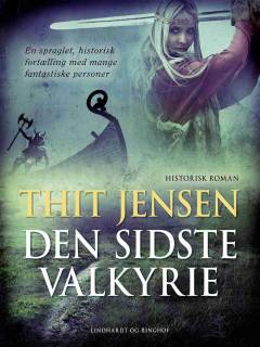 Den sidste Valkyrie : Roman om Dronning Thyra Danebod