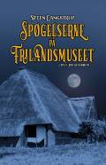 Spøgelserne på Frilandsmuseet. 2 Feet Entertainment, i samarbejde med Frilandsmuseet