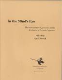 In the mind's eye : multidisciplinary approaches to the evolution of human cognition