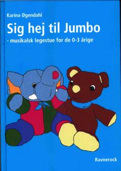 Sig hej til Jumbo : musikalsk legestue for de 0-3 årige