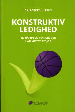 Konstruktiv ledighed : en håndbog for dig der har mistet dit job