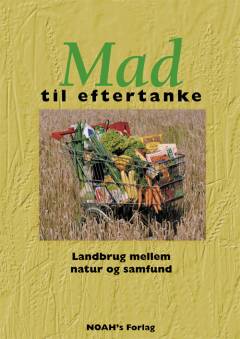 Mad til eftertanke : landbrug mellem natur og samfund