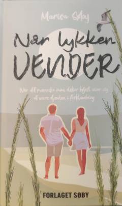 Når lykken vender : når det menneske man elsker højest, viser sig at være djævlen i forklædning