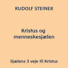 Kristus og menneskesjælen : 4 foredrag holdt i Norrköping fra 12.-16. juli 1914
