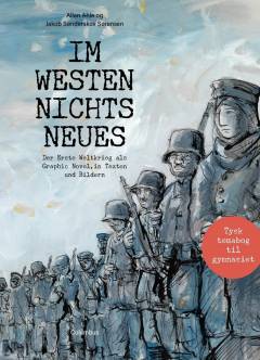 Im Westen nichts Neues : der Erste Weltkrieg als Graphic Novel, in Texten und Bildern : tysk temabog til gymnasiet