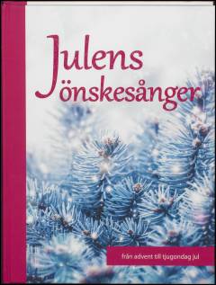 Julens önskesånger : från advent til tjugondag jul