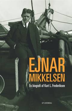 Ejnar Mikkelsen : en biografi