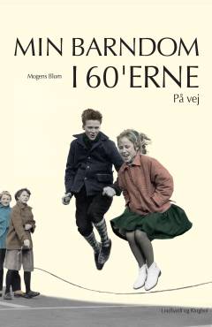 Min barndom i 60'erne. På vej