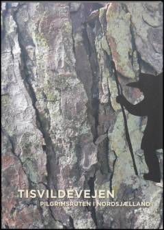 Tisvildevejen : pilgrimsruten i Nordsjælland