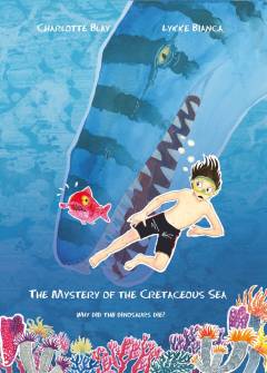 The mystery of the Cretaceous Sea : why did the dinosaurs die?