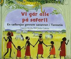 Vi går alle på safari : en tællerejse gennem savannen i Tanzania
