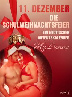 11. Dezember: Die Schulweihnachtsfeier - ein erotischer Adventskalender