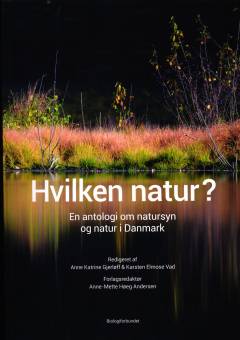 Hvilken natur? : en antologi om natursyn og natur i Danmark