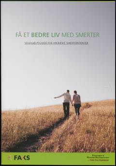 Få et bedre liv med smerter : selvhjælpsguide for kroniske smertepatienter