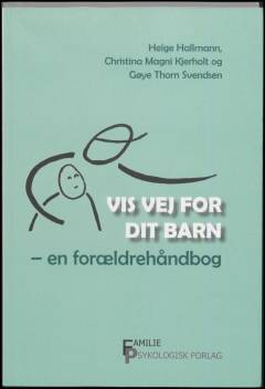 Vis vej for dit barn : en forældrehåndbog