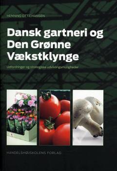 Dansk gartneri og Den Grønne Vækstklynge : udfordringer og strategiske udviklingsmuligheder