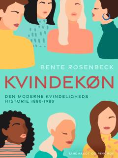 Kvindekøn : den moderne kvindeligheds historie 1880-1980