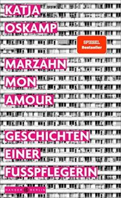 Marzahn mon amour : Geschichten einer Fusspflegerin